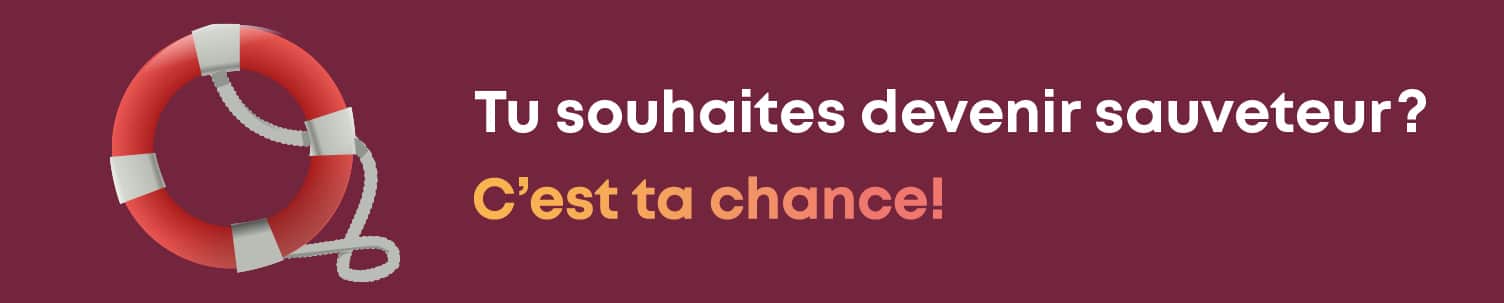 Tu souhaites devenir sauveteur? C'est ta chance!